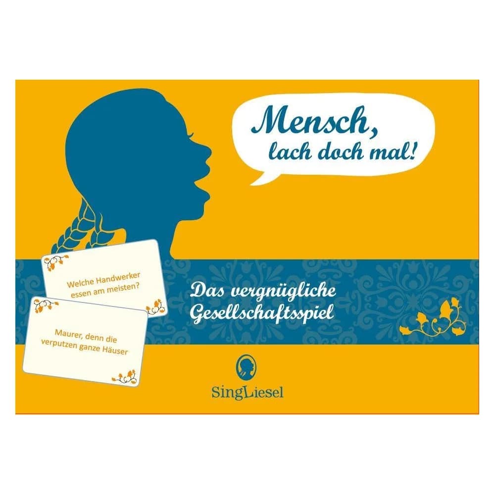 Mensch, lach doch mal!