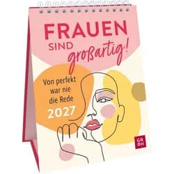 groh Verlag Tischkalender Wochenkalender 2027: Frauen sind großartig! Von perfekt war nie die...